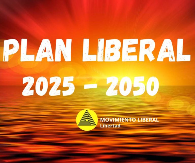 PLAN LIBERAL 2025 – 2050 – El presente y futuro es liberal!!!